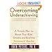 Overcoming Underachieving: A Simple Plan to Boost Your Kids' Grades and End the Homework Hassles