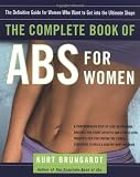 The Complete Book of Abs for Women: The Definitive Guide for Women Who Want to Get into the Ultimate Shape