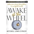 Awake at the Wheel: Getting Your Great Ideas Rolling (In an Uphill World)