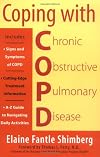 Coping with COPD: Understanding, Treating, and Living with Chronic Obstructive Pulmonary Disease