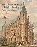 Early structural steel in London buildings : a discreet revolution