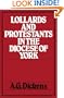 Lollards and Protestants in the Diocese of York (History Reprint)