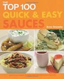 The top 100 quick & easy sauces : mouth-watering classic and contemporary recipes