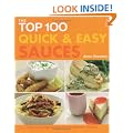 The Top 100 Quick and Easy Sauces: Mouth-watering Classic and Contemporary Recipes