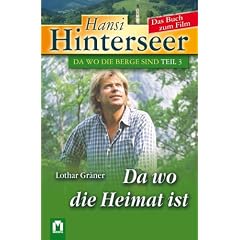Hansi Hinterseer. Da wo die Heimat ist. Das Buch zum Film
