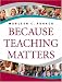 Books : Because Teaching Matters