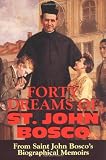 Forty Dreams of St. John Bosco: The Apostle of Youth