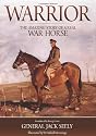 Warrior: The Amazing Story of a Real War Horse