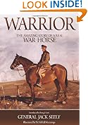 Warrior: The Amazing Story of a Real War Horse