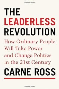 Image of The Leaderless Revolution: How Ordinary People Will Take Power and Change Politics in the 21st Century