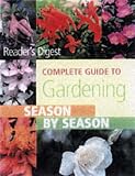 Complete Guide to Gardening Season by Season (Readers Digest)