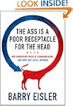 The Ass Is A Poor Receptacle For The...