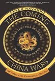 The Coming China Wars: Where They Will Be Fought and How They Can Be Won, Revised and Expanded Edition