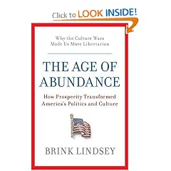 The Age of Abundance: How Prosperity Transformed America's Politics and Culture