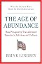 The Age of Abundance: How Prosperity Transformed America's Politics and Culture The Age of Abundance: How Prosperity Transformed America's Politics and Culture