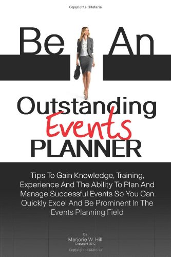 Be An Outstanding Events Planner: Tips To Gain 