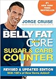 The Belly Fat Cure Sugar & Carb Counter: Revised & Updated Edition, with 100's of New Items Added!