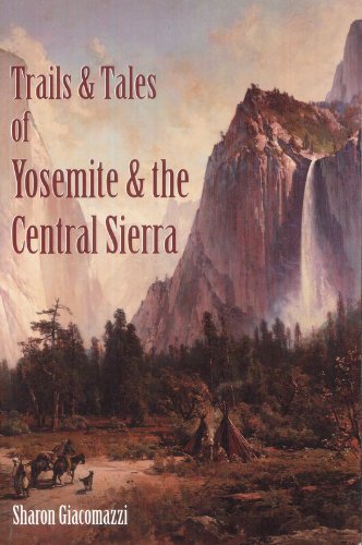 Trails & Tales of Yosemite & the Central Sierra