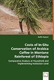 Costs of In-Situ Conservation of Arabica Coffee in Montane Rainforest of Ethiopia