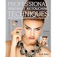 Professional Portrait Retouching Techniques for Photographers Using Photoshop (Voices That Matter)