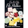 Gay and Gifty Pot Holders by Barbara E. Mauzy