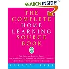 The Complete Home Learning Source Book: The Essential Resource Guide for Homeschoolers,... by  Rebecca Rupp