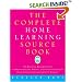 The Complete Home Learning Source Book: The Essential Resource Guide for Homeschoolers, Parents, and Educators Covering Every Subject from Arithmetic to Zoology