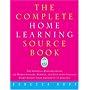 The Complete Home Learning Source Book: The Essential Resource Guide for Homeschoolers, Parents, and Educators Covering Every Subject from Arithmetic