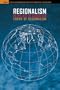 Regionalism in the Age of Globalism, Volume 2: Forms of Regionalism