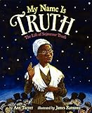 My Name Is Truth: The Life of Sojourner Truth