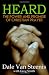 Heard: The Power and Promise of Christian Prayer