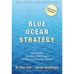 (Blue Ocean Strategy: How to Create Uncontested Market Space and Make the Competition Irrelevant) By Kim, W. Chan (Author) Hardcover on 01-Feb-2005