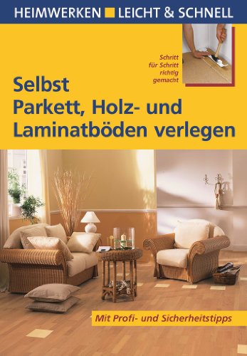 Compact Selbst Parkett, Holz- und Laminatb&ouml;den verlegen