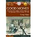 Good Money: Birmingham Button Makers, the Royal Mint, and the Beginnings of Modern Coinage, 1775-1821