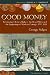 George Selgin: Good Money: Birmingham Button Makers, the Royal Mint, and the Beginnings of Modern Coinage, 1775-1821