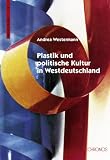 Plastik und politische Kultur in Westdeutschland