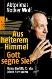 Produkt-Bild: Aus heiterem Himmel. Gott segne Sie!: Meine Einf&auml;lle f&uuml;r das Leben hier unten