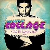 The Best of Collage - I`ll Be Loving You (Digitally Remastered)
