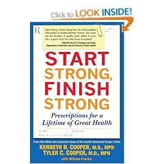 Start Strong, Finish Strong: Prescriptions for a Lifetime of Great Health
