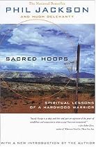 Sacred Hoops: Spiritual Lessons of a Hardwood Warrior