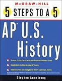 5 Steps to a 5 on the Advanced Placement Examinations: U.S. History (5 Steps to a 5 on the Advanced Placement Examinations Series)