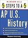 5 Steps To A 5 On The Advanced Placement Examinations: U.s. History (5 Steps To A 5 On The Advanced Placement Examinations Series)
