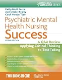 Psychiatric Mental Health Nursing Success: A Q&A Review Applying Critical Thinking to Test Taking (Davis's Success)