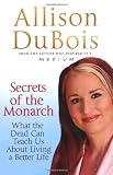 Secrets of the Monarch: What the Dead Can Teach Us About Living a Better Life