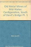 The old metal mines of Mid-Wales