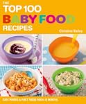 The Top 100 Baby Food Recipes: Easy P...