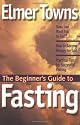 The Beginner's Guide to Fasting (Beginner's Guides (Servant))