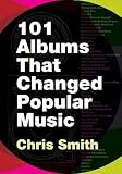 101 Albums that Changed Popular Music: A Reference Guide