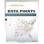Data Points: Visualization That Means Something by Nathan Yau