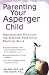 Parenting Your Asperger Child: Individualized Solutions for Teaching Your Child Practical Skills
